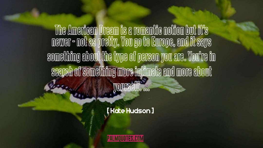 Kate Hudson Quotes: The American Dream is a