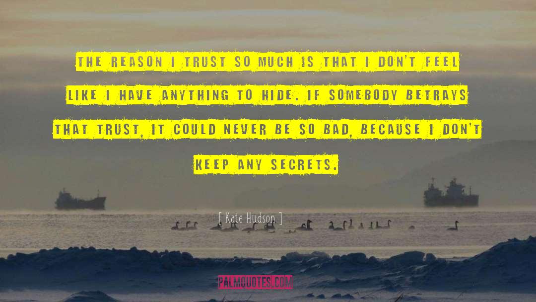 Kate Hudson Quotes: The reason I trust so
