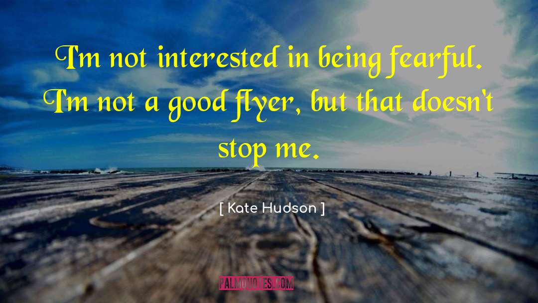 Kate Hudson Quotes: I'm not interested in being