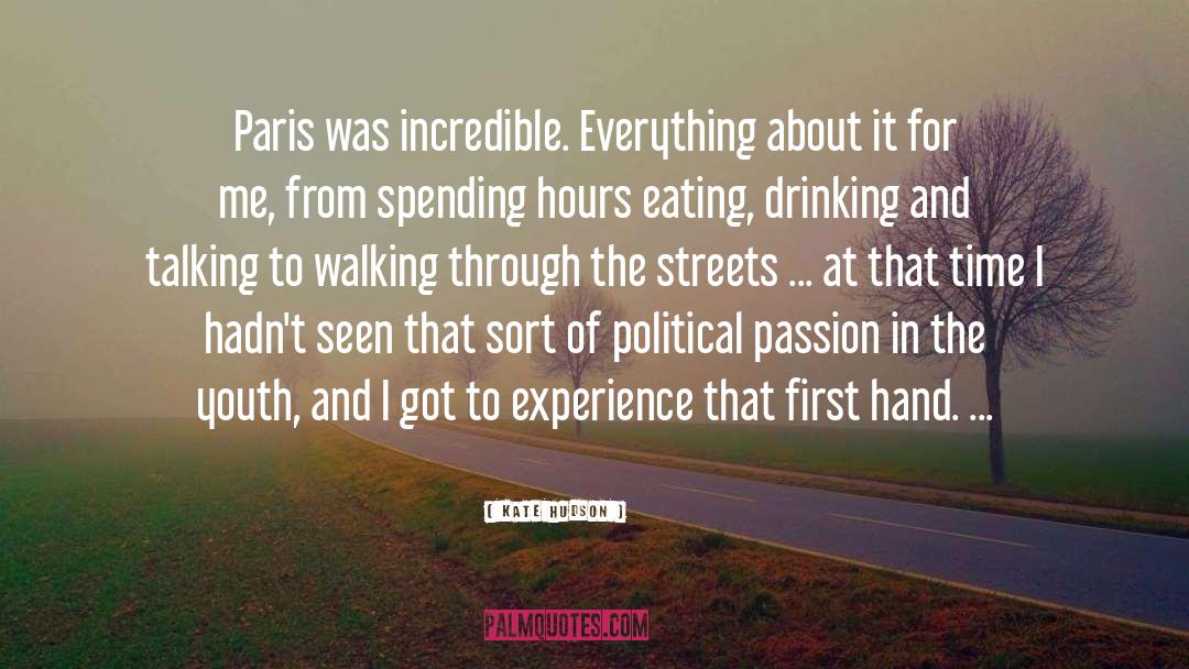 Kate Hudson Quotes: Paris was incredible. Everything about