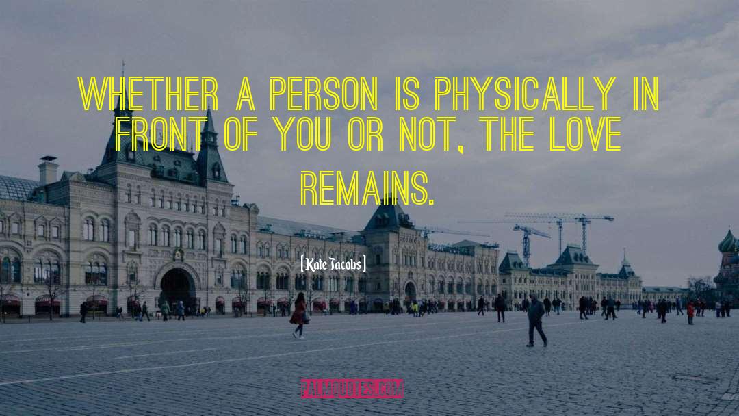 Kate Jacobs Quotes: Whether a person is physically