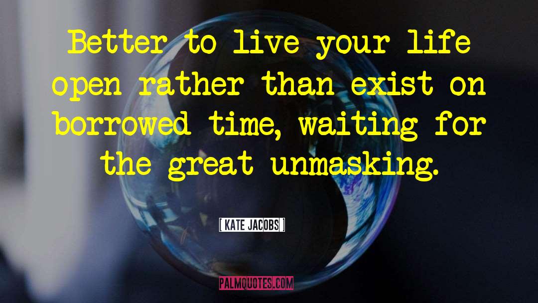 Kate Jacobs Quotes: Better to live your life