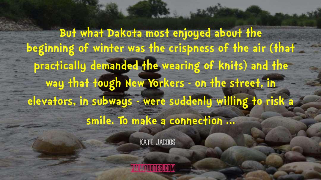 Kate Jacobs Quotes: But what Dakota most enjoyed