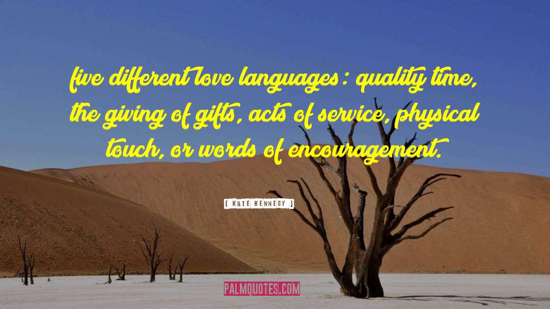 Kate Kennedy Quotes: five different love languages: quality