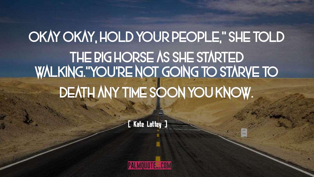 Kate Lattey Quotes: Okay okay, hold your people,