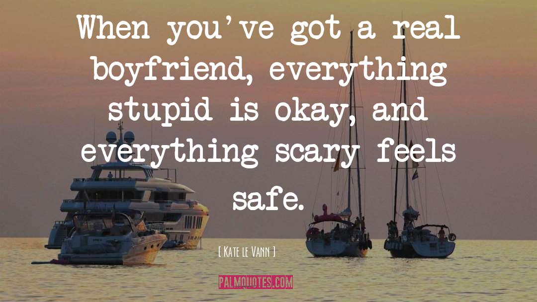 Kate Le Vann Quotes: When you've got a real