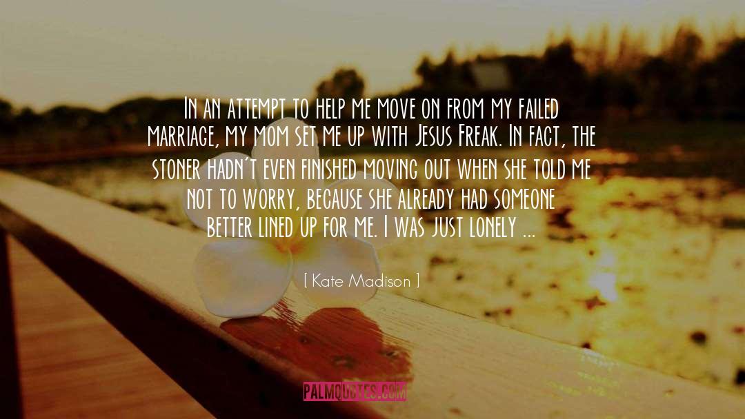 Kate Madison Quotes: In an attempt to help