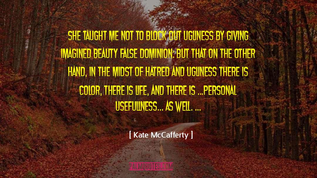 Kate McCafferty Quotes: She taught me not to