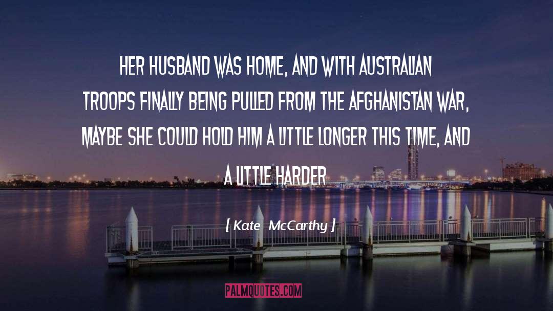 Kate  McCarthy Quotes: Her husband was home, and