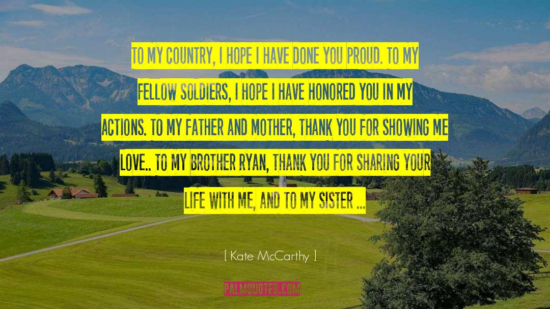 Kate  McCarthy Quotes: To my country, I hope