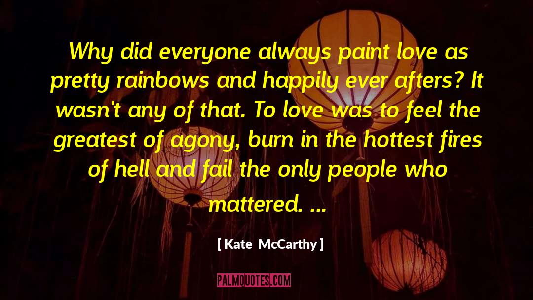 Kate  McCarthy Quotes: Why did everyone always paint