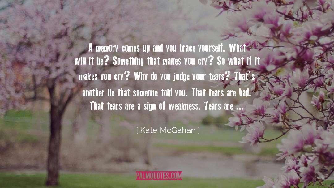 Kate McGahan Quotes: A memory comes up and