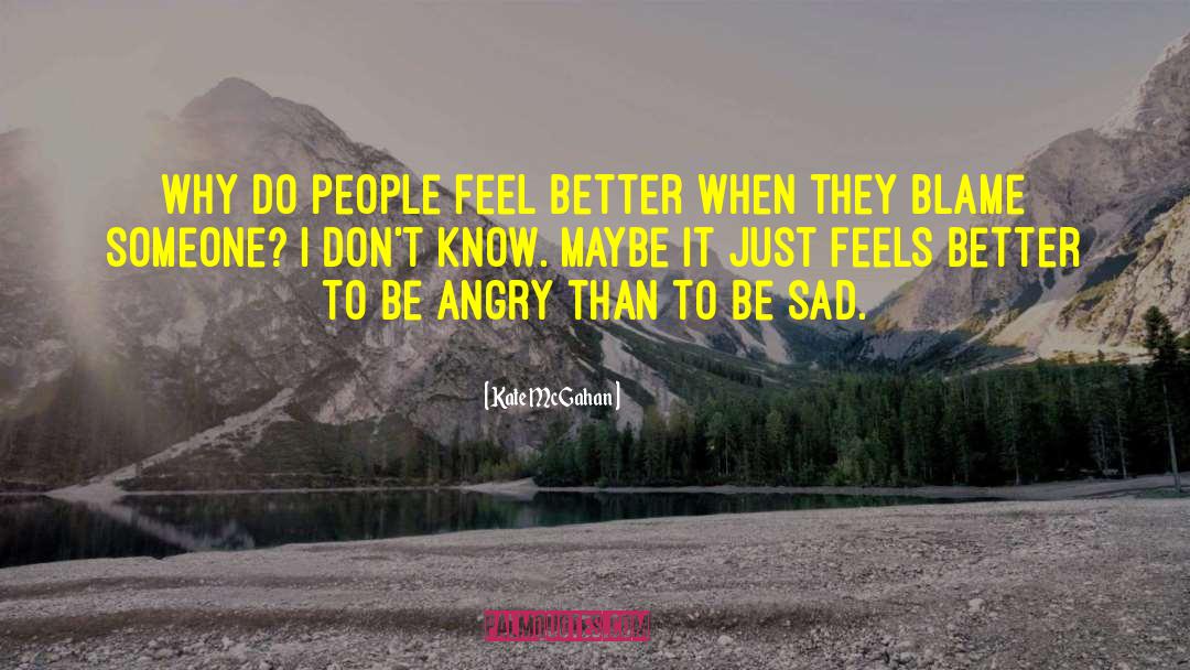 Kate McGahan Quotes: Why do people feel better