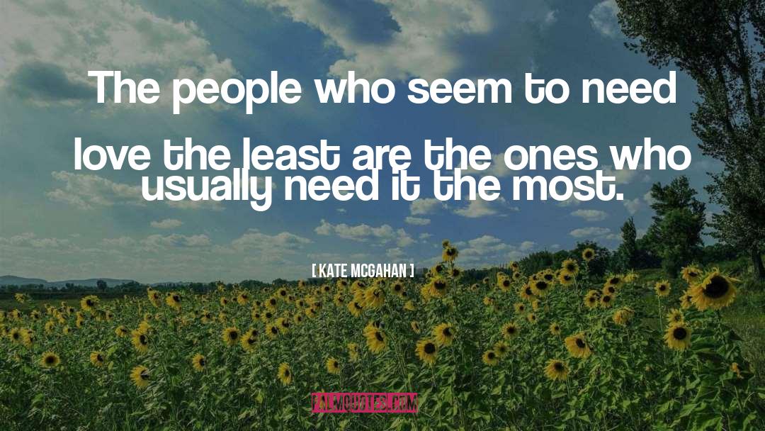 Kate McGahan Quotes: The people who seem to