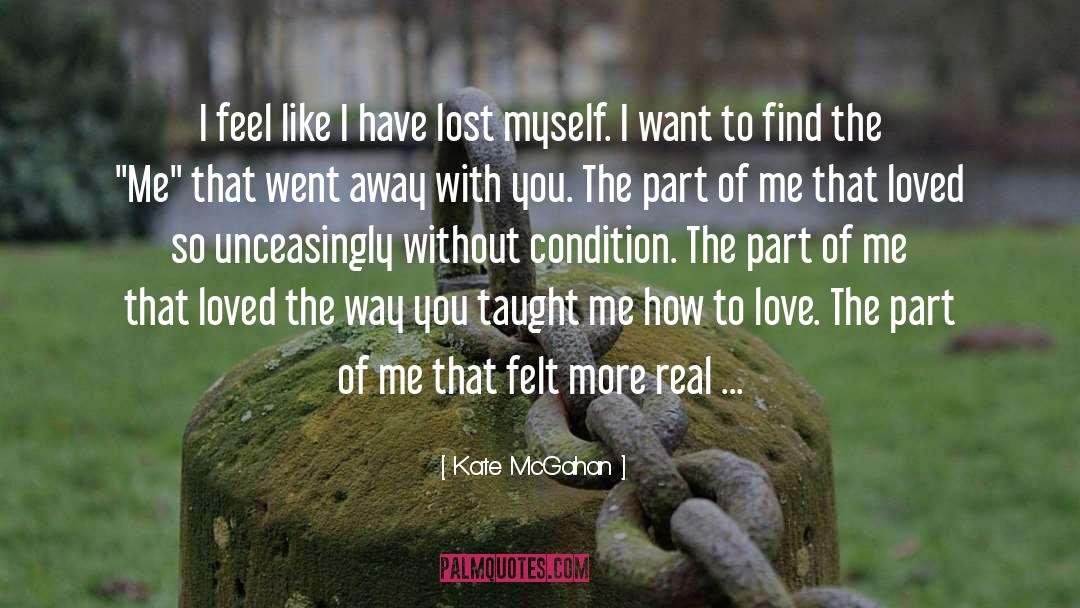 Kate McGahan Quotes: I feel like I have