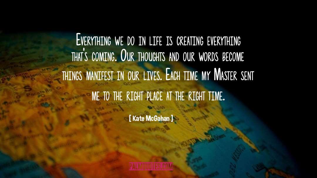 Kate McGahan Quotes: Everything we do in life