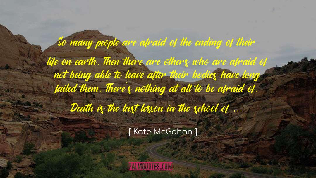 Kate McGahan Quotes: So many people are afraid