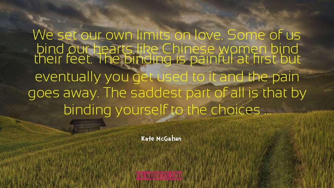 Kate McGahan Quotes: We set our own limits