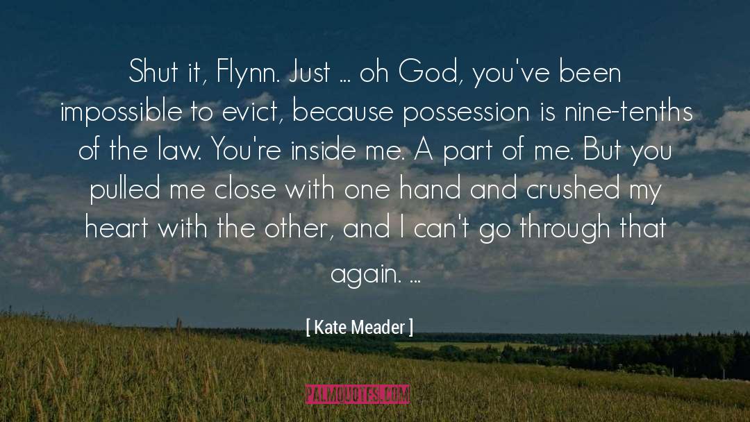 Kate Meader Quotes: Shut it, Flynn. Just ...