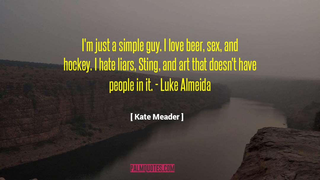 Kate Meader Quotes: I'm just a simple guy.