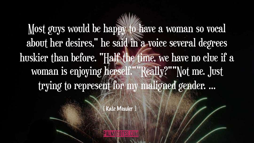 Kate Meader Quotes: Most guys would be happy