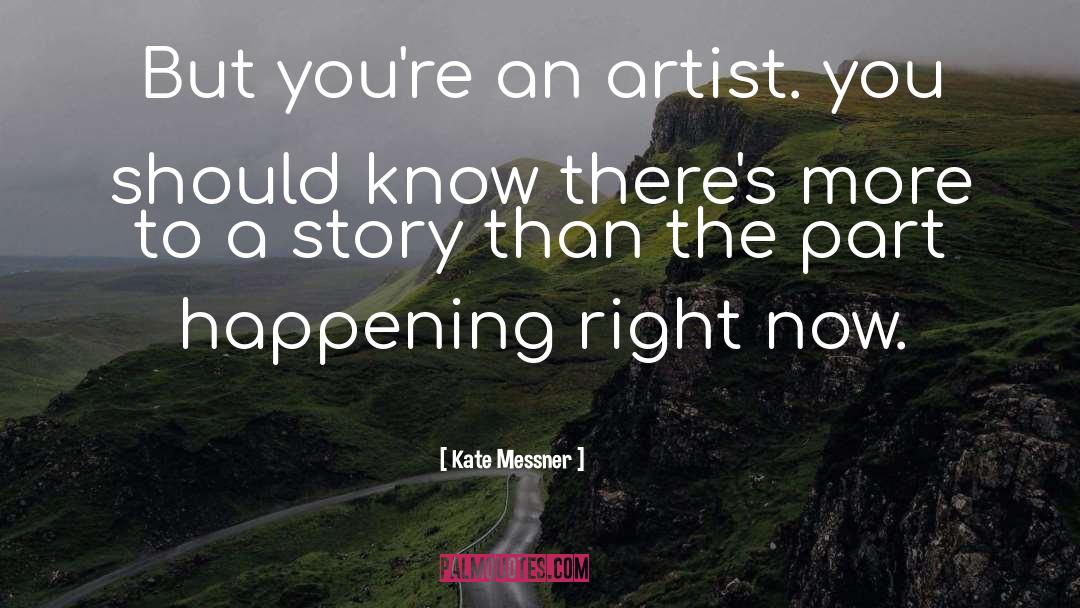 Kate Messner Quotes: But you're an artist. you