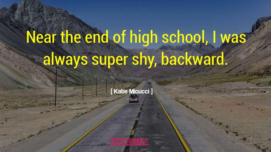 Kate Micucci Quotes: Near the end of high