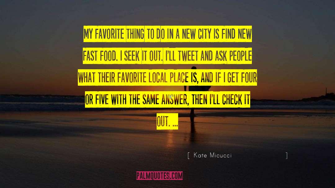 Kate Micucci Quotes: My favorite thing to do