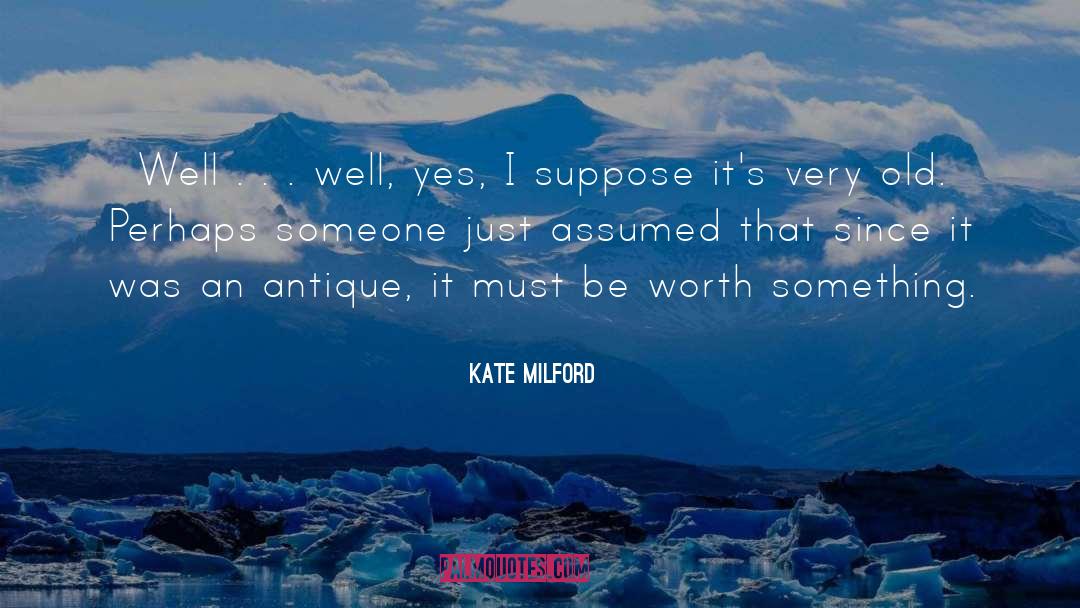 Kate Milford Quotes: Well . . . well,