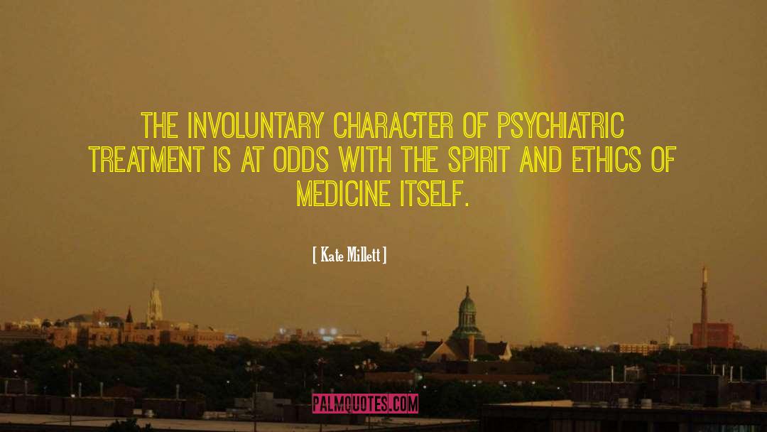 Kate Millett Quotes: The involuntary character of psychiatric