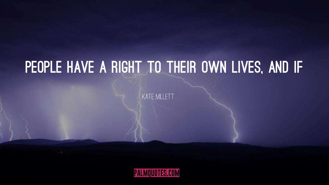 Kate Millett Quotes: People have a right to