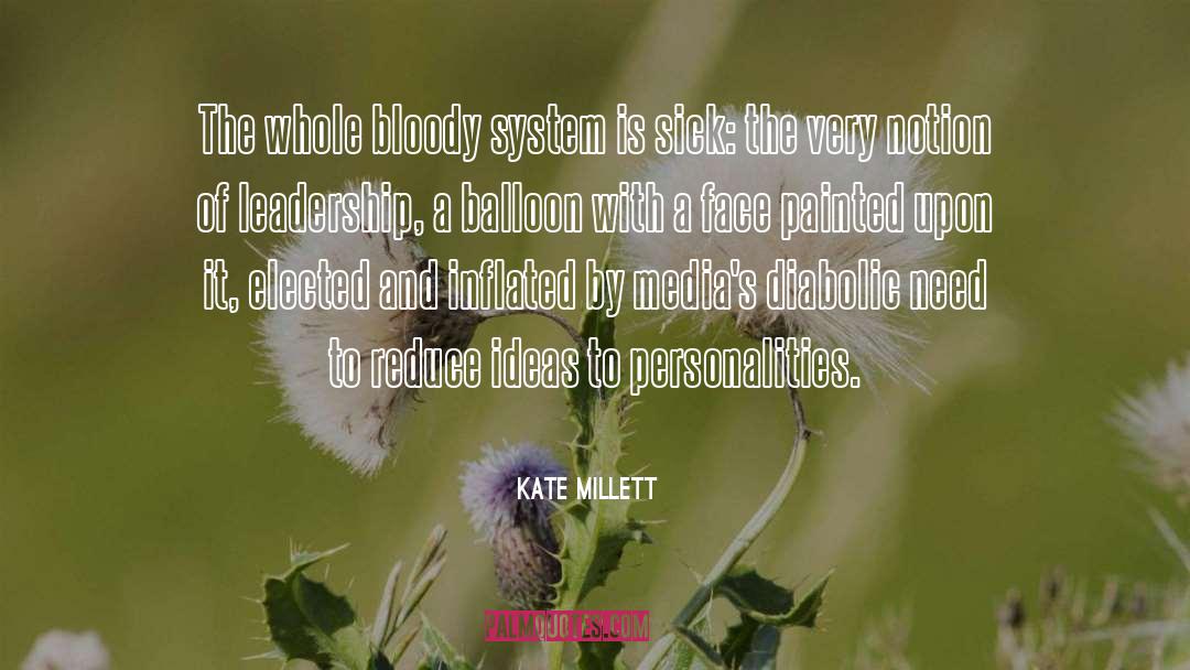 Kate Millett Quotes: The whole bloody system is