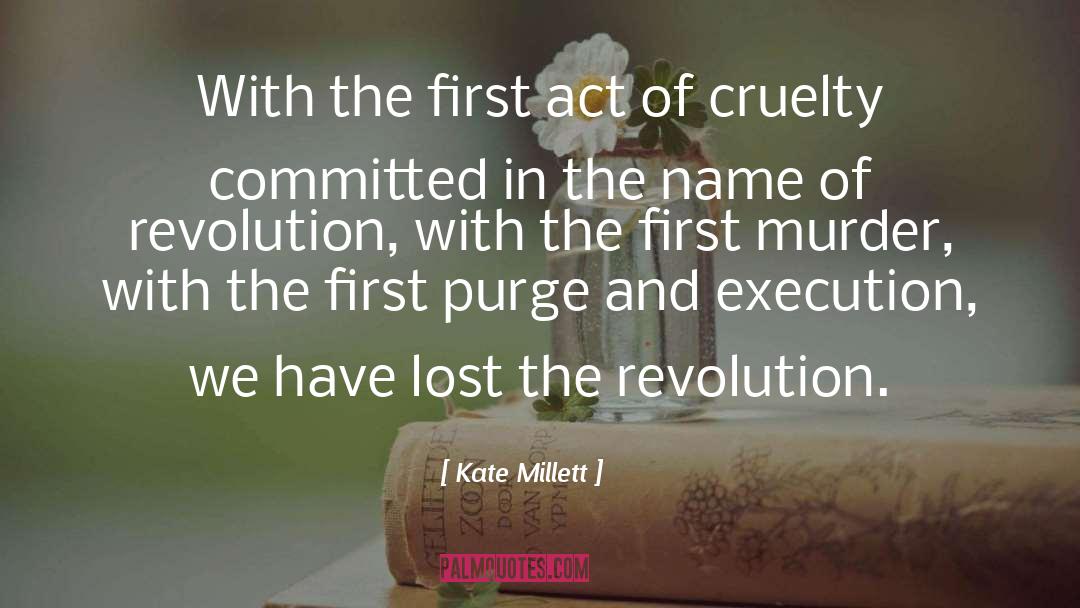 Kate Millett Quotes: With the first act of