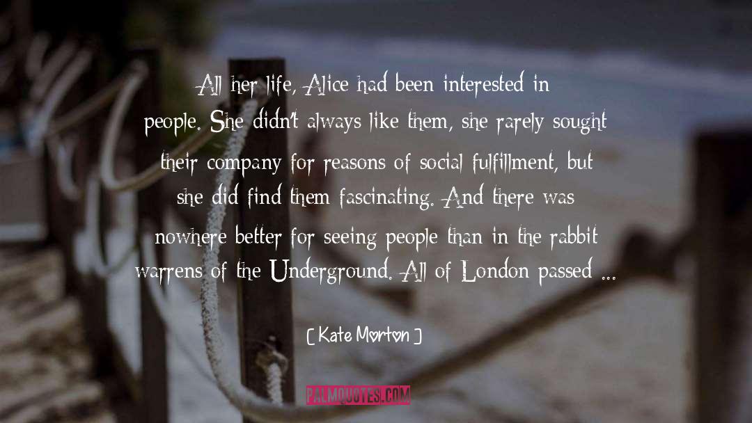 Kate Morton Quotes: All her life, Alice had