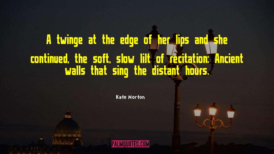 Kate Morton Quotes: A twinge at the edge