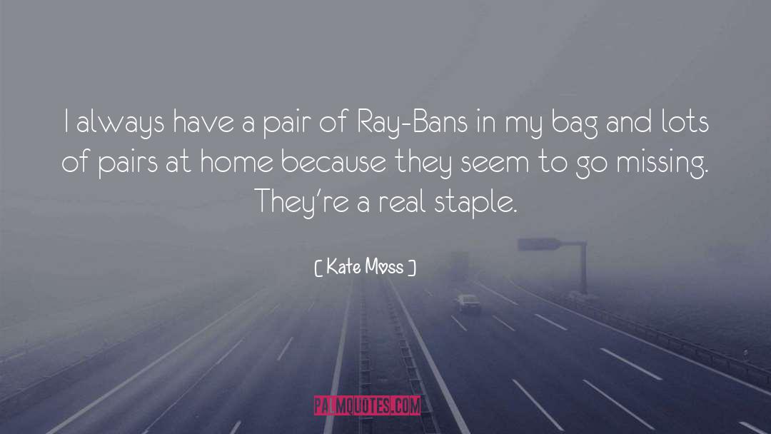 Kate Moss Quotes: I always have a pair