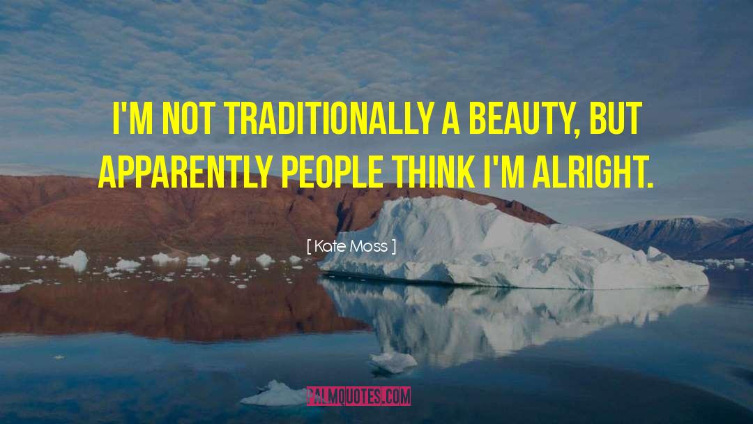 Kate Moss Quotes: I'm not traditionally a beauty,