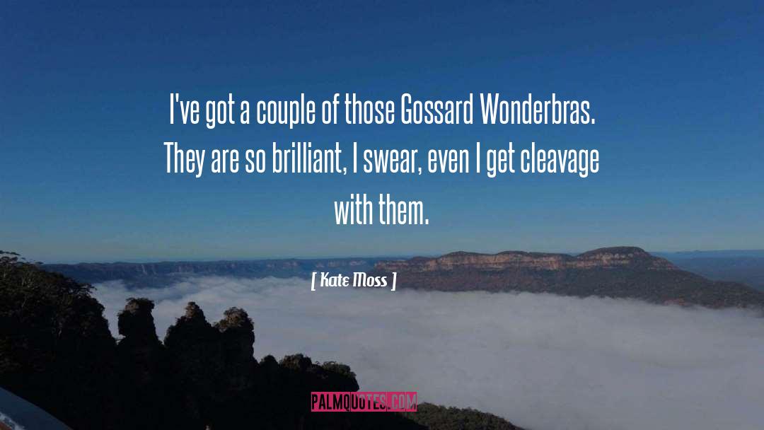 Kate Moss Quotes: I've got a couple of