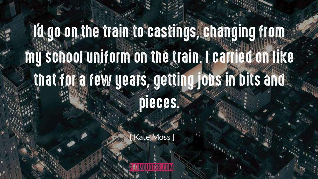 Kate Moss Quotes: I'd go on the train