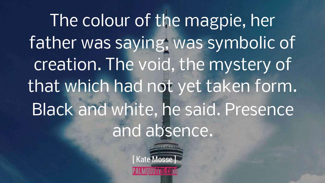 Kate Mosse Quotes: The colour of the magpie,