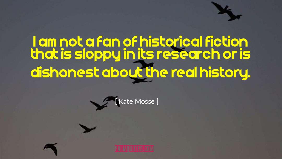 Kate Mosse Quotes: I am not a fan