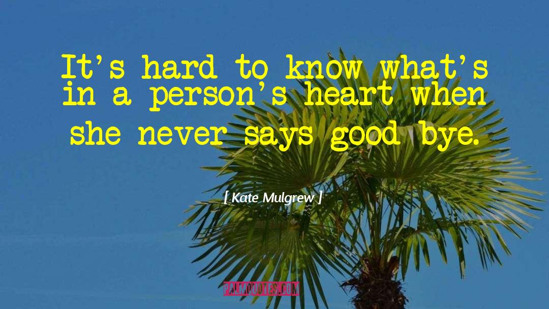 Kate Mulgrew Quotes: It's hard to know what's