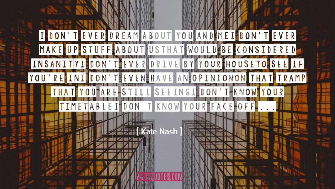 Kate Nash Quotes: I don't ever dream about