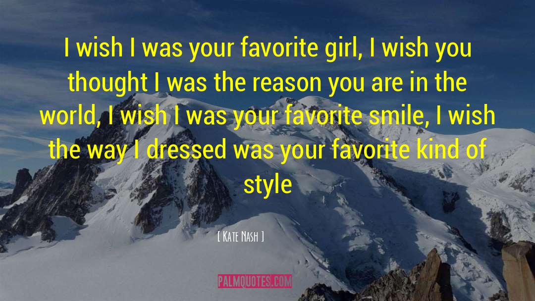 Kate Nash Quotes: I wish I was your