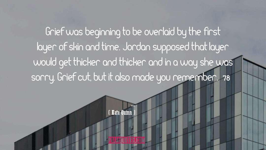 Kate Quinn Quotes: Grief was beginning to be