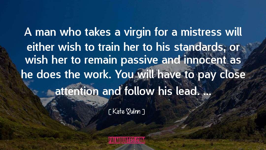 Kate Quinn Quotes: A man who takes a