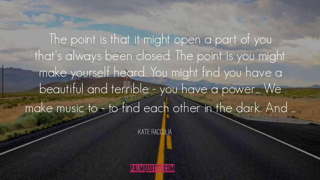 Kate Racculia Quotes: The point is that it