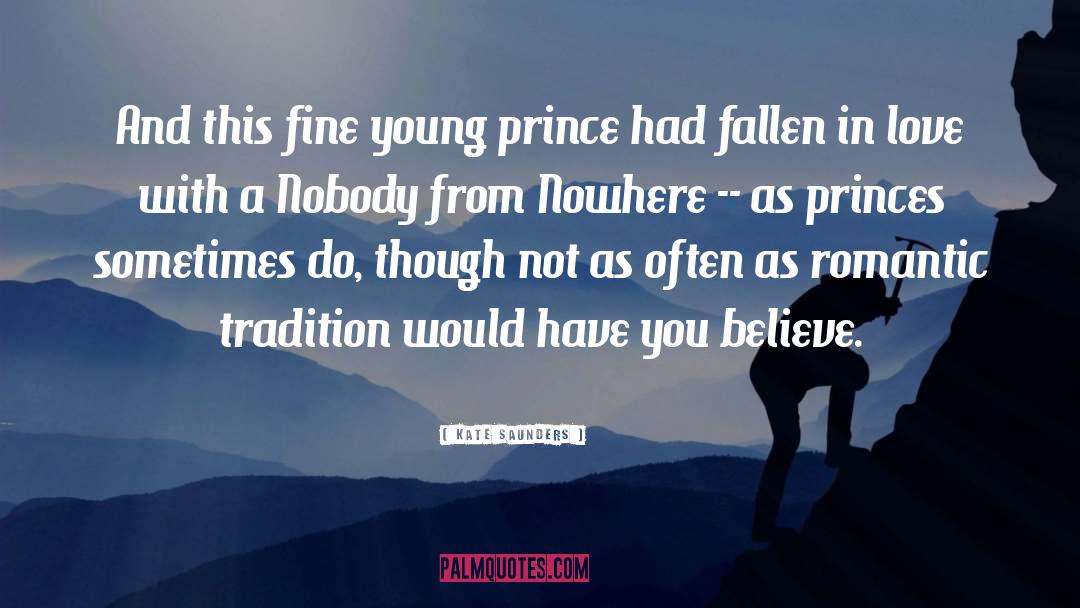 Kate Saunders Quotes: And this fine young prince