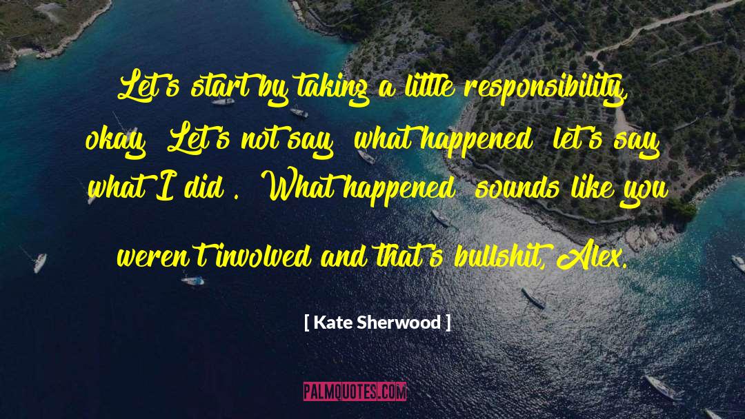 Kate Sherwood Quotes: Let's start by taking a