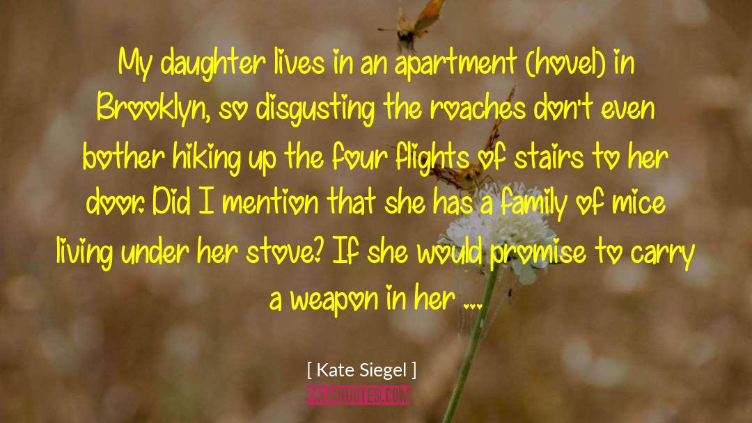 Kate Siegel Quotes: My daughter lives in an